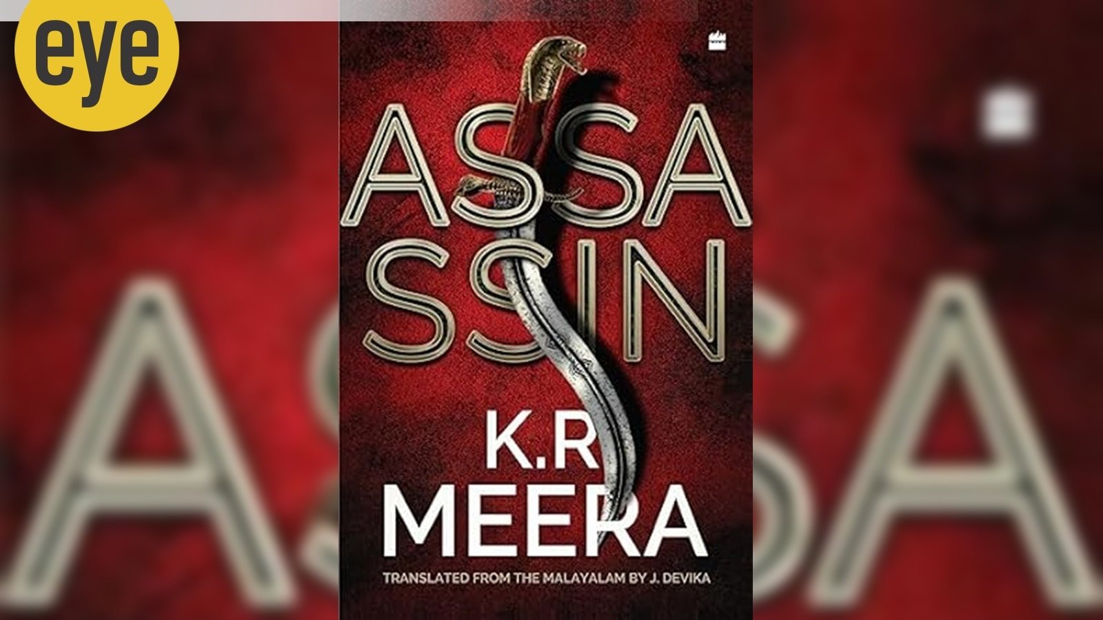 KR Meera’s Assassin seeks to respond to the socio-political realities of contemporary India | Eye News