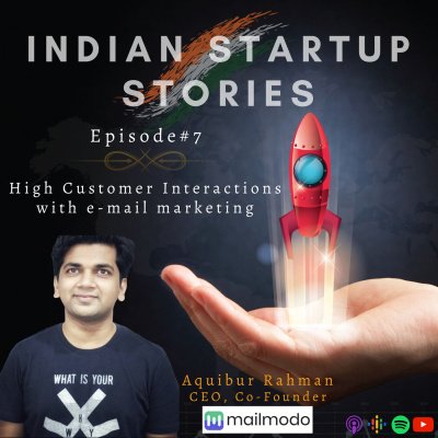 High customer interactions with email marketing w/ Aquibur Rahman, CEO, Co-Founder (Mailmodo) by Indian Startup Stories