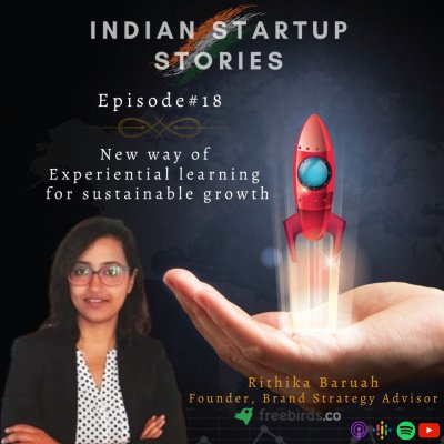 New way of Experiential learning for sustainable growth w/ Rithika Baruah, Founder (Freebirds.co) by Indian Startup Stories