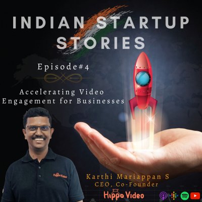 Accelerating Video Engagement for businesses w/ Karthi Mariappan S, CEO, Co-Founder (Hippo Video) by Indian Startup Stories