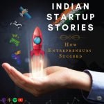 “Indian Startup Stories” by Indian Startup Stories