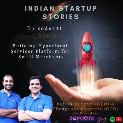 Building Hyperlocal Services Platform for Small Merchants w/ Rajesh Badger, CEO & Chengappa Chottera, COO (Zopnote) by Indian Startup Stories