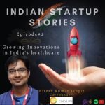 Growing Innovations in India’s healthcare w/ Nitesh Kumar Jangir, Co-Founder (Coeolabs) by Indian Startup Stories