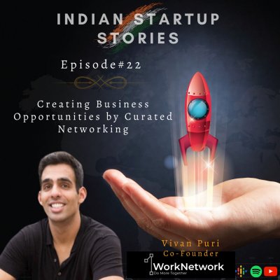 Creating Business opportunities by Curated Networking w/ Vivan Puri, Co-Founder (WorkNetwork) by Indian Startup Stories