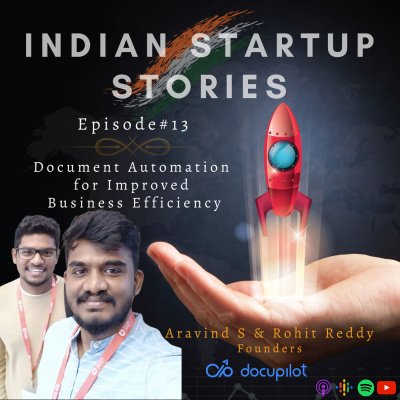 Document Automation for Improved Business Efficiency w/ Aravind S & Rohit Reddy, Founders (Docupilot) by Indian Startup Stories