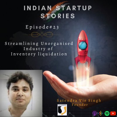 Streamlining Unorganised Industry of Inventory Liquidation w/ Satendra Vir Singh (ValueShoppe) by Indian Startup Stories