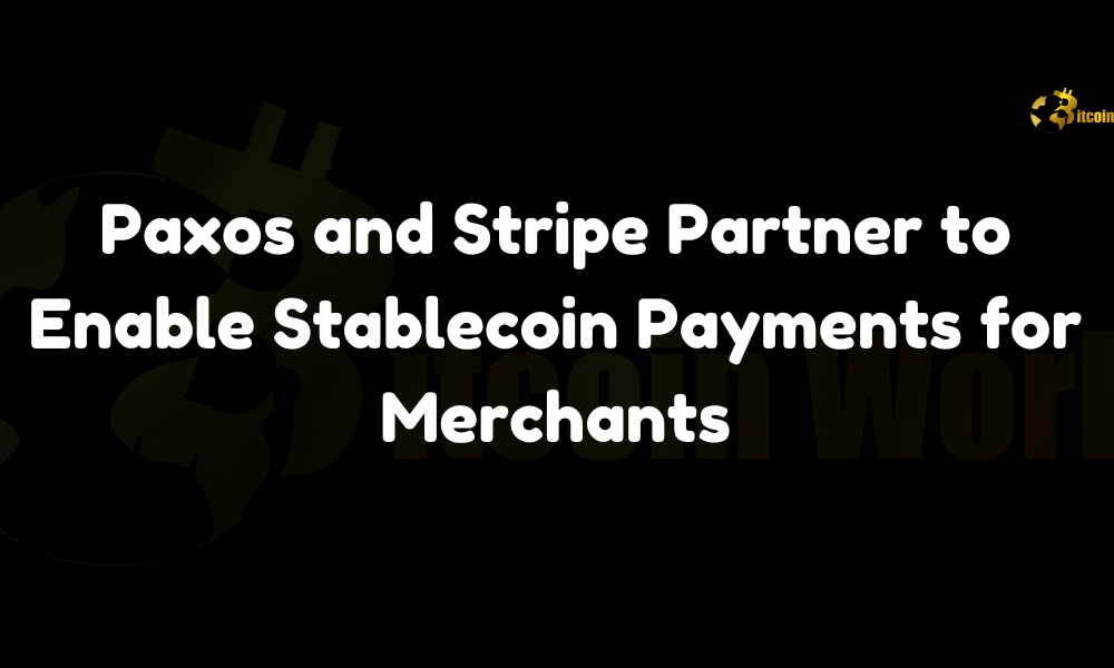 Paxos and Stripe Partner to Enable Stablecoin Payments for Merchants