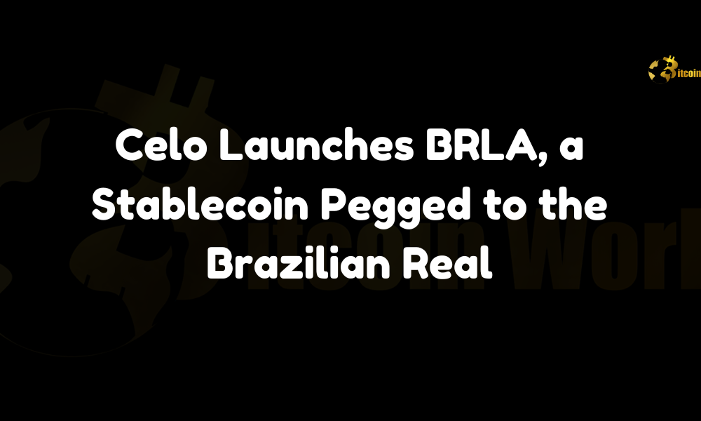 Celo Launches BRLA, a Stablecoin Pegged to the Brazilian Real