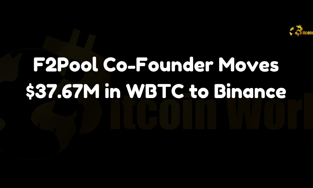 F2Pool co-founder moves WBTC Binance