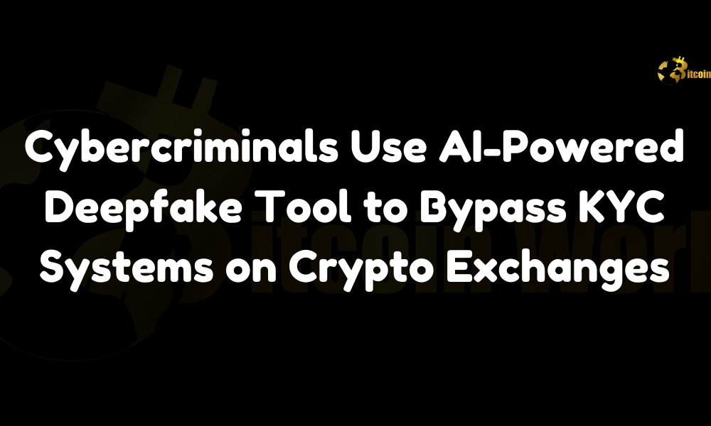 Cybercriminals Use AI-Powered Deepfake Tool to Bypass KYC Systems on Crypto Exchanges