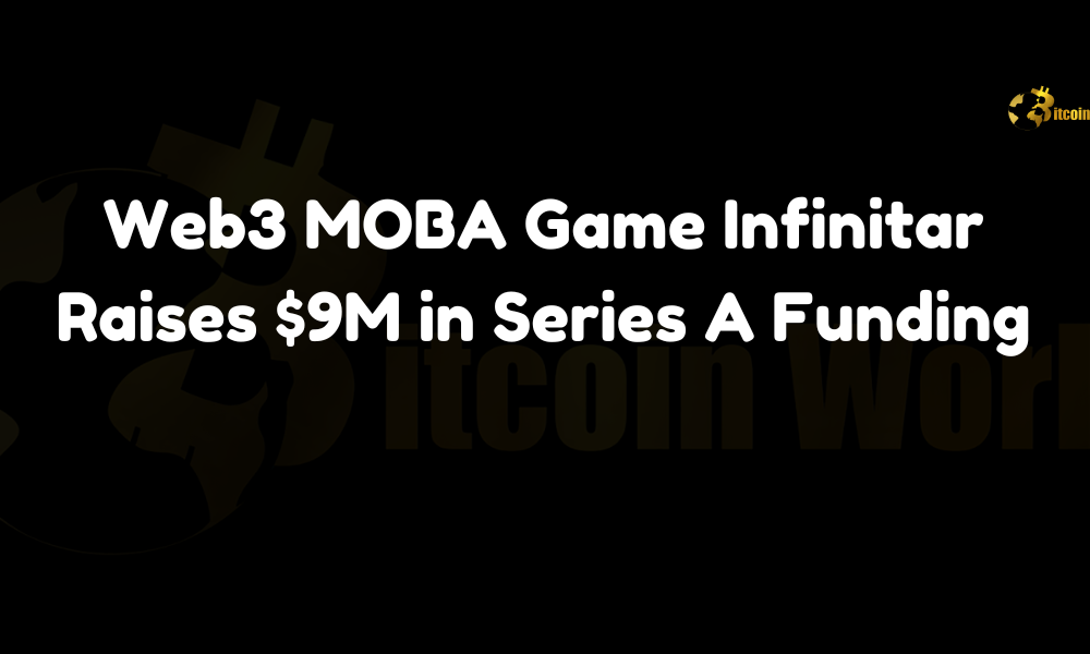 Web3 MOBA Game Infinitar Raises $9M in Series A Funding