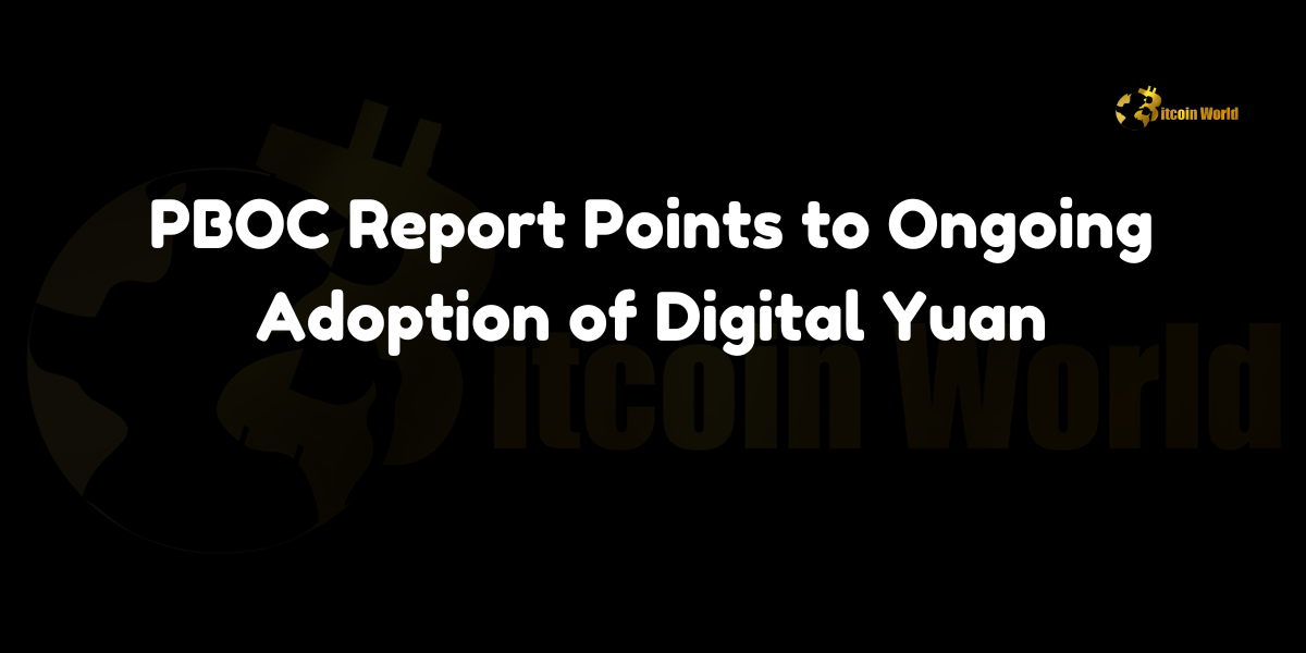 PBOC digital yuan adoption – BitcoinWorld