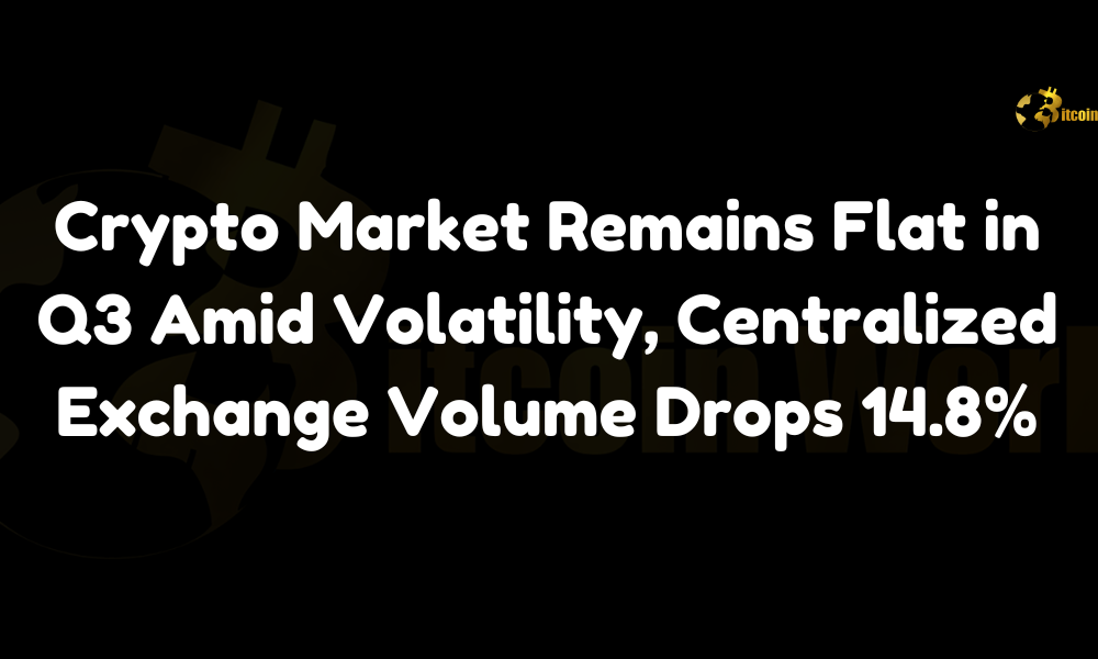 Crypto Market Remains Flat in Q3 Amid Volatility, Centralized Exchange Volume Drops 14.8%