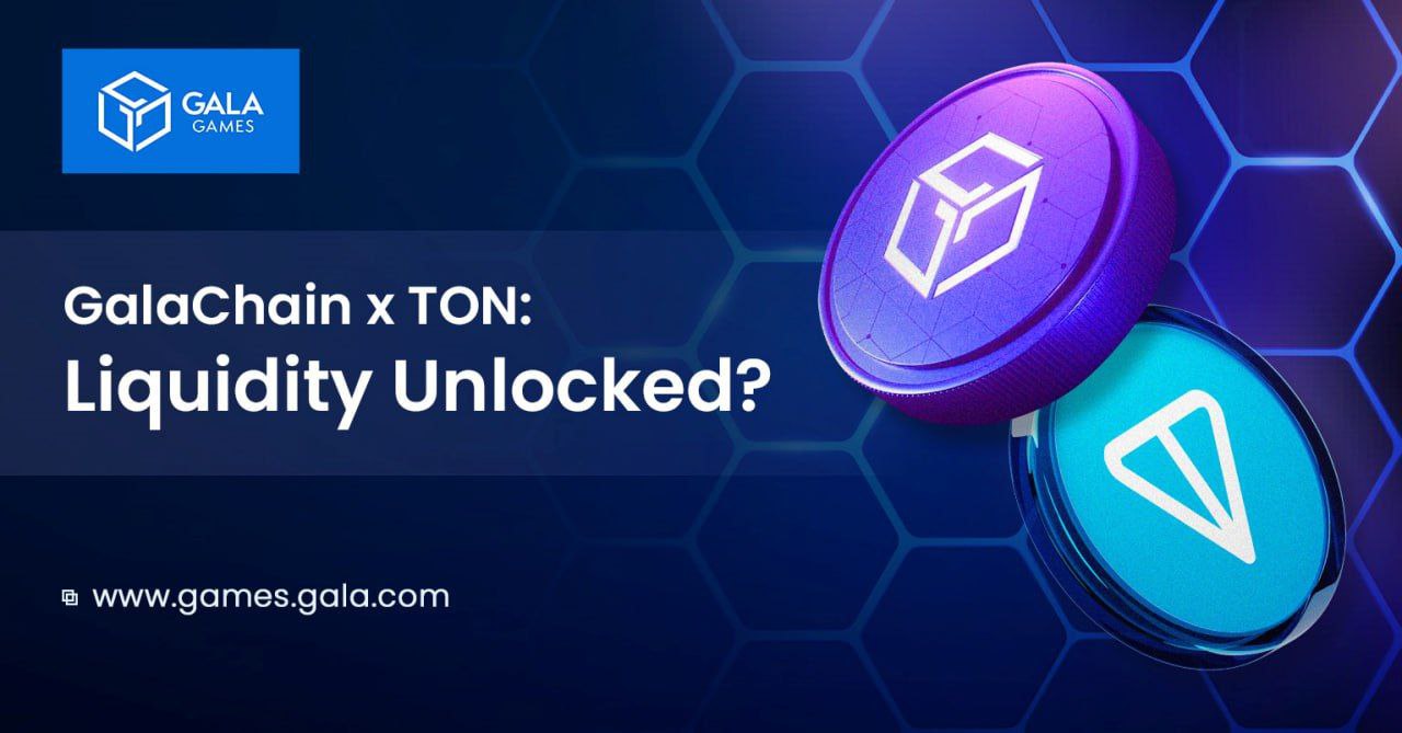GalaChain x TON Bridge? Liquidity Gamechanger on the Horizon?