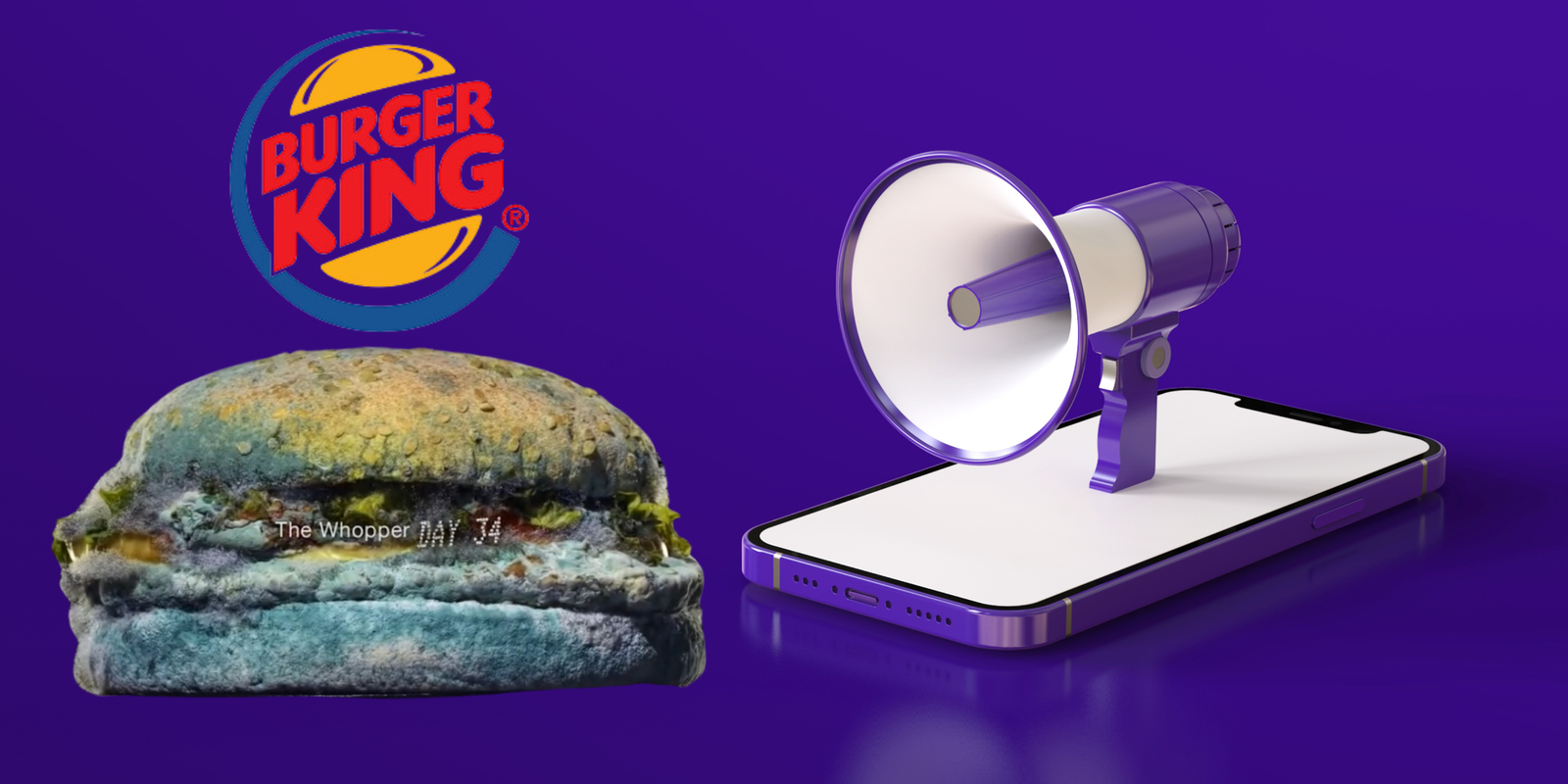 Why Burger King’s Mouldy Whopper was pure marketing genius